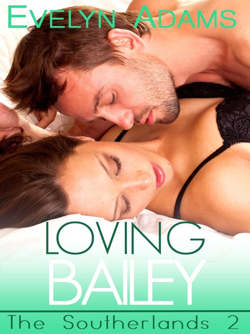 Title details for Loving Bailey by Evelyn Adams - Available